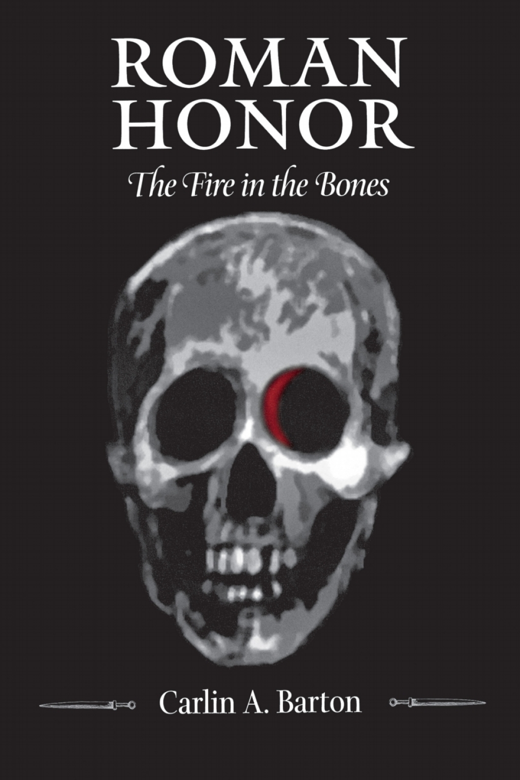 Roman Honor The Fire in the Bones 1st Edition