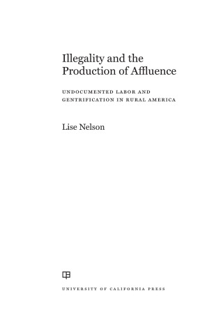 Cover image: Illegality and the Production of Affluence 1st edition 9780520416383