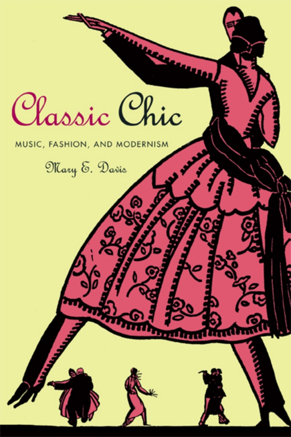 Classic Chic Music, Fashion, and  Modernism 1st Edition