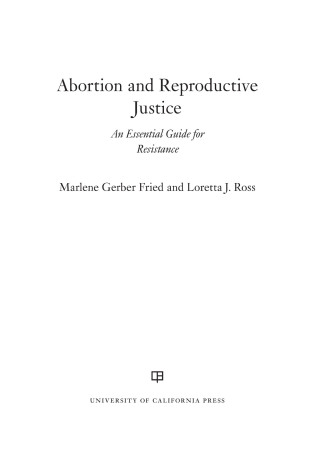 Cover image: Abortion and Reproductive Justice 1st edition 9780520421134
