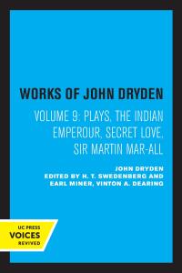 Cover image: The Works of John Dryden, Volume IX 1st edition 9780520003606