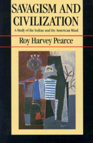 Cover image: Savagism and Civilization 1st edition 9780520062276