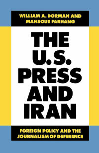 Titelbild: The U.S. Press and Iran 1st edition 9780520064720