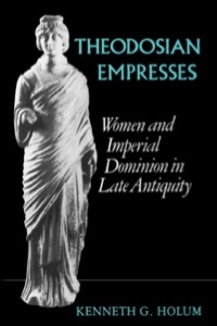 Cover image: Theodosian Empresses 1st edition 9780520068018