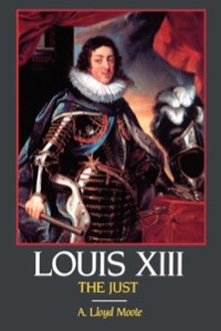 Imagen de portada: Louis XIII, the Just 1st edition 9780520064850