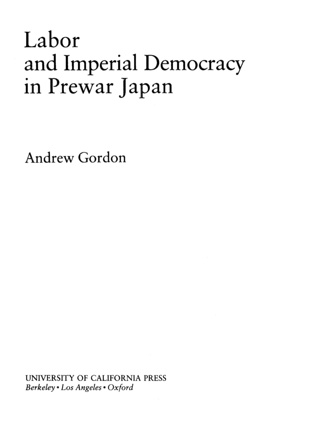 Labor and Imperial Democracy in Prewar Japan 1st Edition