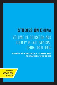 Cover image: Education and Society in Late Imperial China, 1600-1900 1st edition 9780520082342