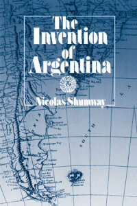 Imagen de portada: The Invention of Argentina 1st edition 9780520069060