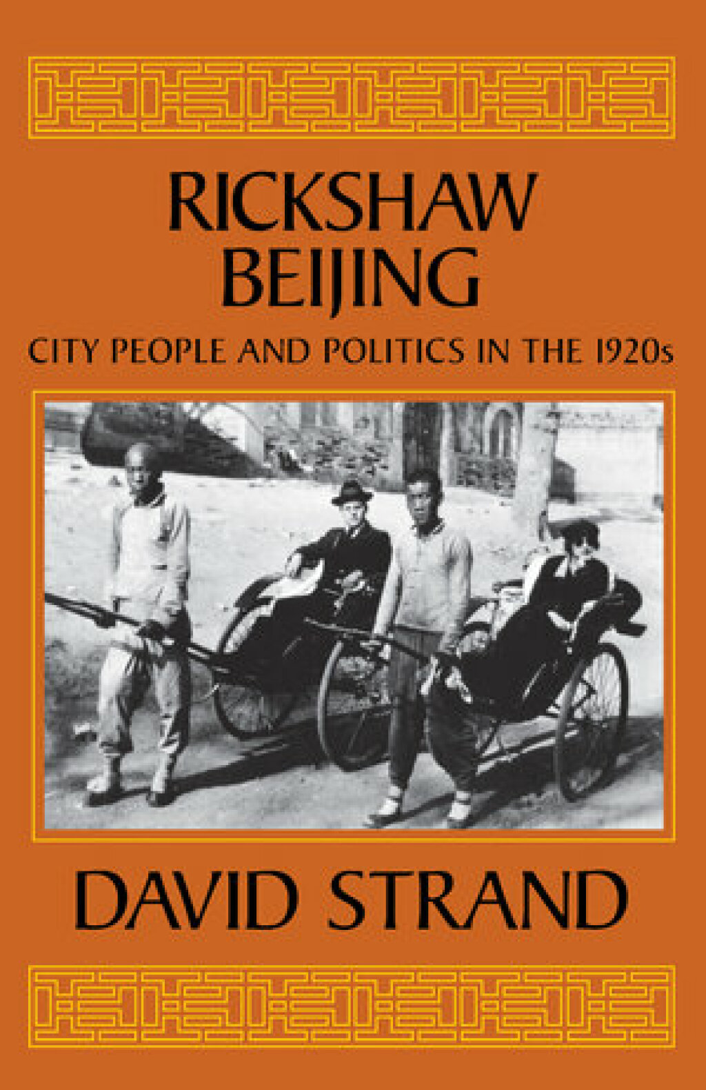 Rickshaw Beijing City People and Politics in the 1920s 1st Edition