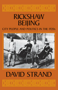 Cover image: Rickshaw Beijing 1st edition 9780520082861