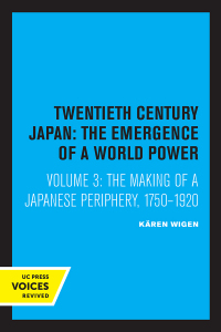 Imagen de portada: The Making of a Japanese Periphery, 1750-1920 1st edition 9780520084209