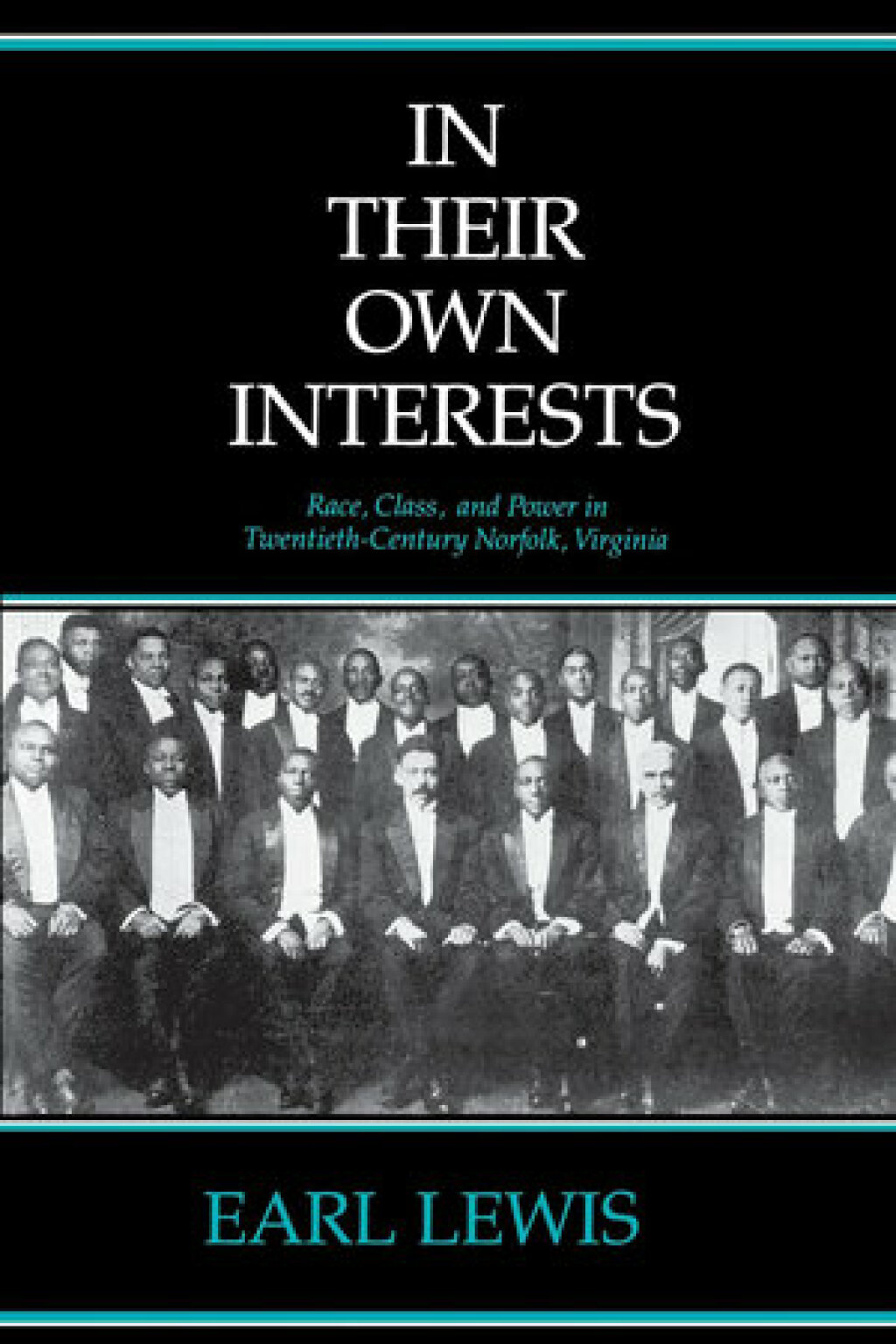 In Their Own Interests Race, Class and Power in Twentieth-Century Norfolk, Virginia 1st Edition