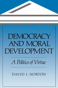 表紙画像: Democracy and Moral Development 1st edition 9780520203488