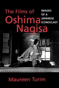 Imagen de portada: The Films of Oshima Nagisa 1st edition 9780520206663