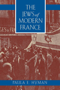 Cover image: The Jews of Modern France 1st edition 9780520209251