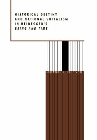 Cover image: Historical Destiny and National Socialism in Heidegger's Being and Time 1st edition 9780520210028