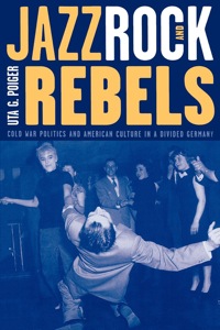 Cover image: Jazz, Rock, and Rebels 1st edition 9780520211384