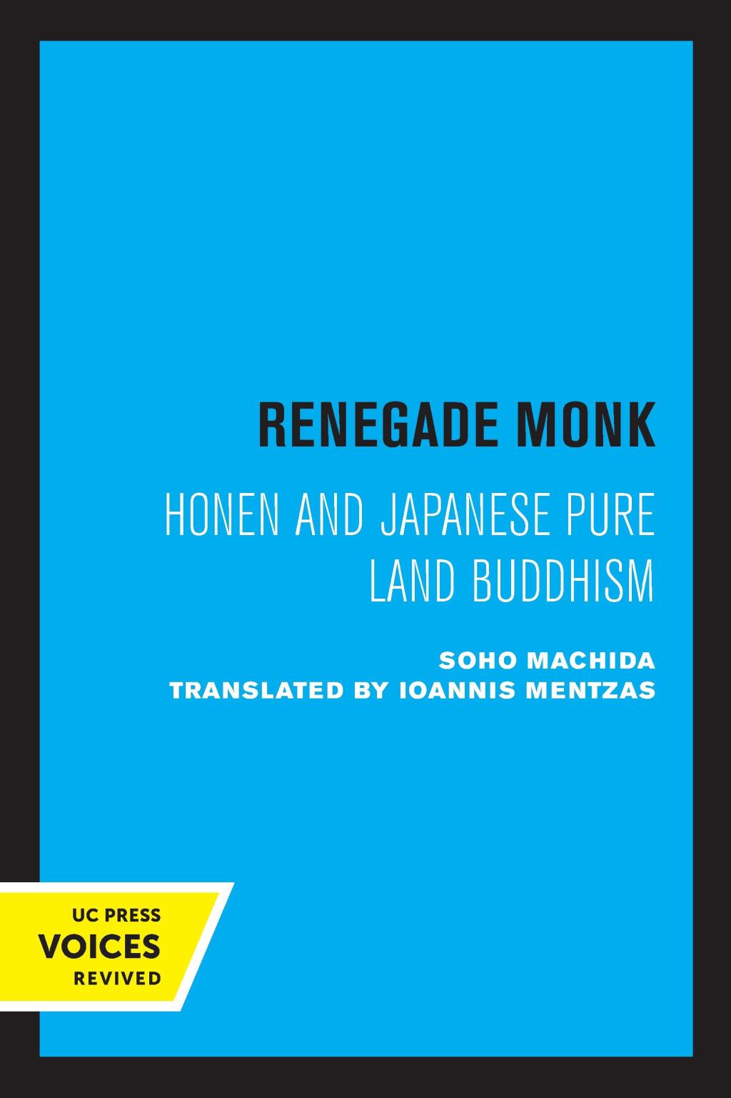 Renegade Monk Honen and Japanese Pure Land Buddhism 1st Edition