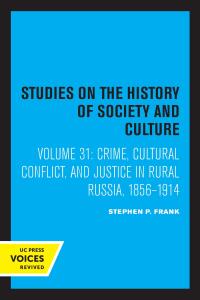 Cover image: Crime, Cultural Conflict, and Justice in Rural Russia, 1856-1914 1st edition 9780520213418