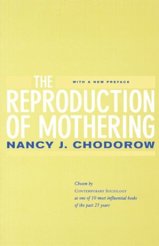 Cover image: The Reproduction of Mothering 1st edition 9780520221550