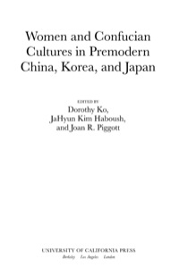 Imagen de portada: Women and Confucian Cultures in Premodern China, Korea, and Japan 1st edition 9780520231054