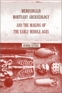 Imagen de portada: Merovingian Mortuary Archaeology and the Making of the Early Middle Ages 1st edition 9780520232440