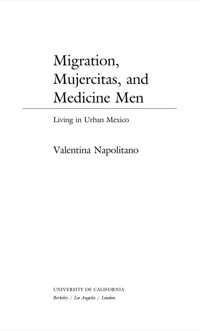 Cover image: Migration, Mujercitas, and Medicine Men 1st edition 9780520233195