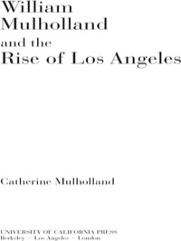 Imagen de portada: William Mulholland and the Rise of Los Angeles 1st edition 9780520234666