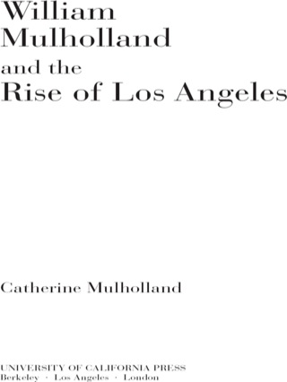Cover image: William Mulholland and the Rise of Los Angeles 1st edition 9780520234666
