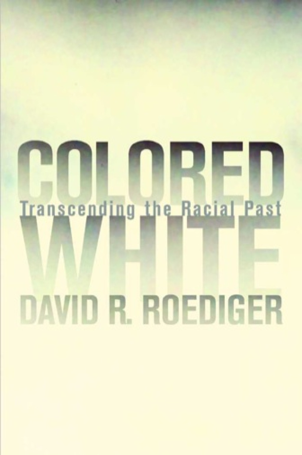 Colored White Transcending the Racial Past 1st Edition