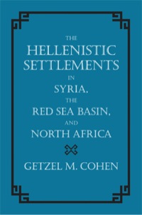 Titelbild: The Hellenistic Settlements in Syria, the Red Sea Basin, and North Africa 1st edition 9780520241480