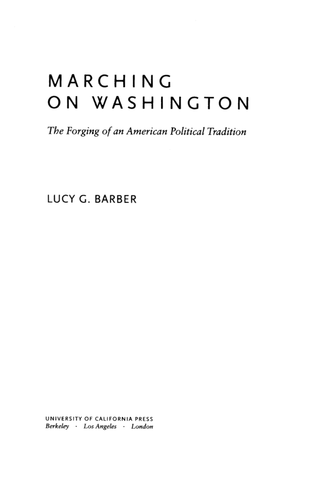 Marching on Washington The Forging of an American Political Tradition 1st Edition