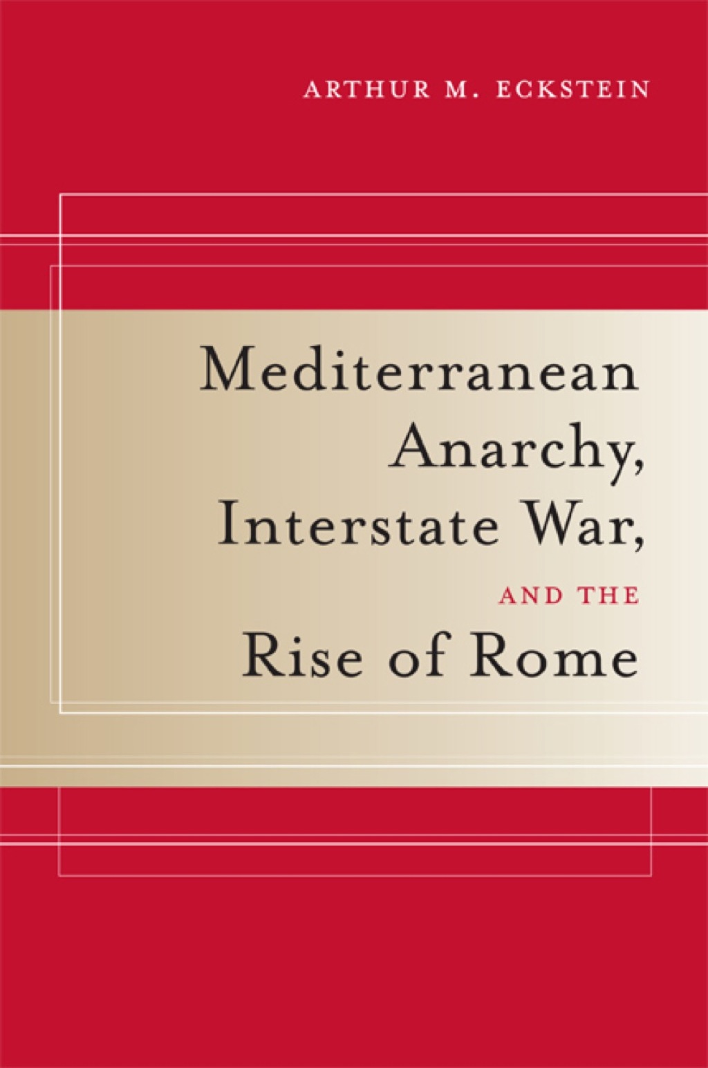 Mediterranean Anarchy, Interstate War, and the Rise of Rome 1st Edition