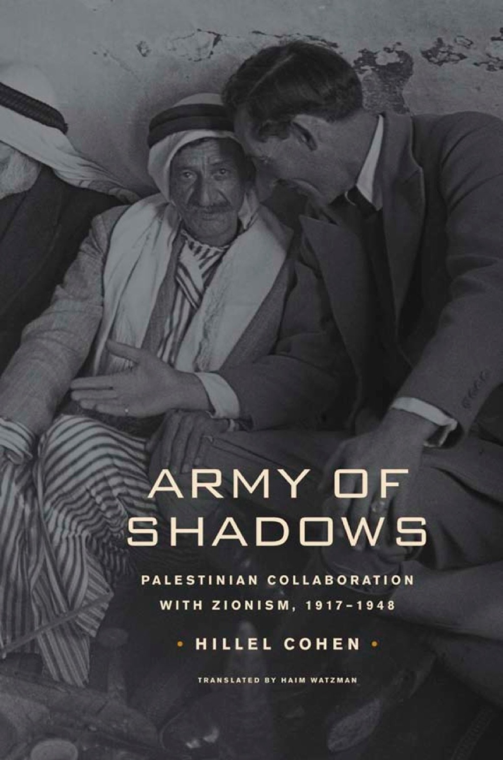 Army of Shadows Palestinian Collaboration with Zionism, 1917–1948 1st Edition
