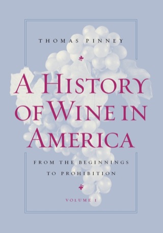 Cover image: A History of Wine in America, Volume 1 1st edition 9780520254299