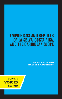 Cover image: Amphibians and Reptiles of La Selva, Costa Rica, and the Caribbean Slope 1st edition 9780520237599