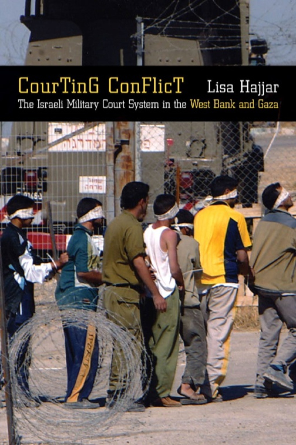 Courting Conflict The Israeli Military Court System in the West Bank and Gaza 1st Edition