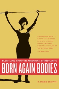 Titelbild: Born Again Bodies 1st edition 9780520242401