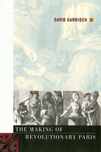 Imagen de portada: The Making of Revolutionary Paris 1st edition 9780520232532