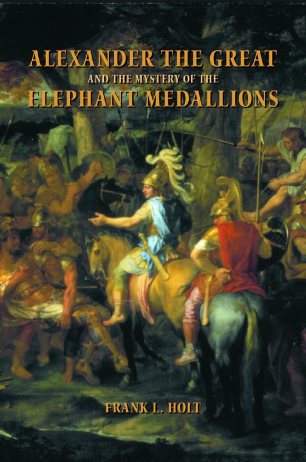 Alexander the Great and the Mystery of the Elephant Medallions 1st Edition