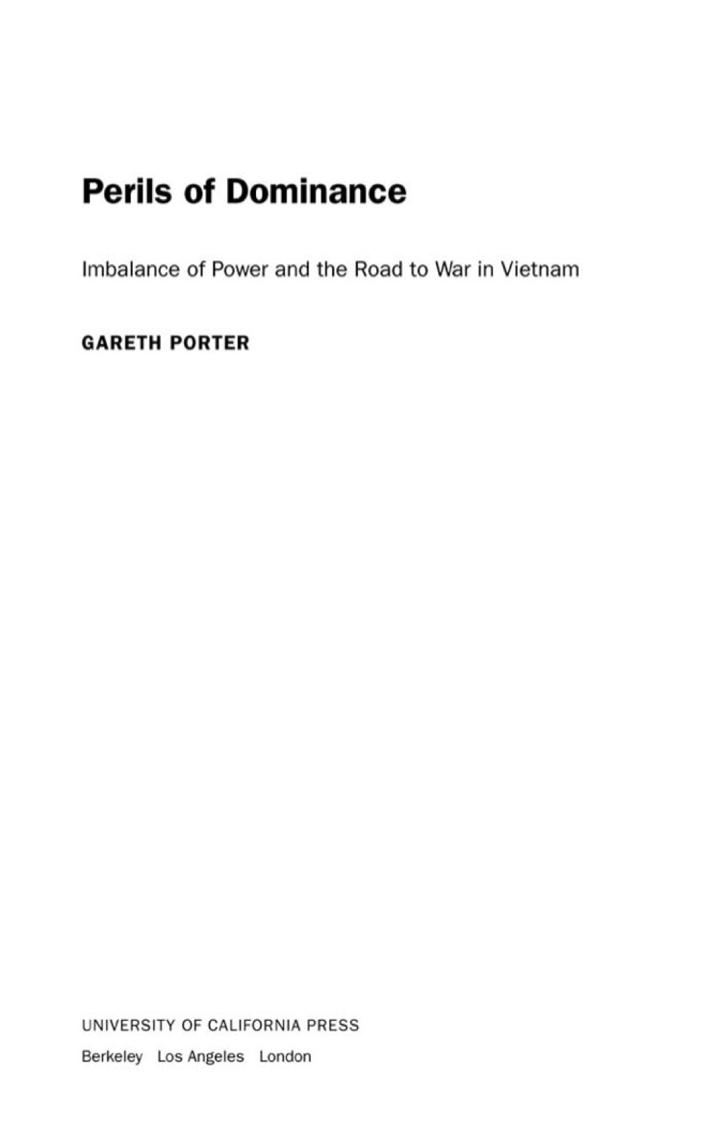 Perils of Dominance Imbalance of Power and the Road to War in Vietnam 1st Edition