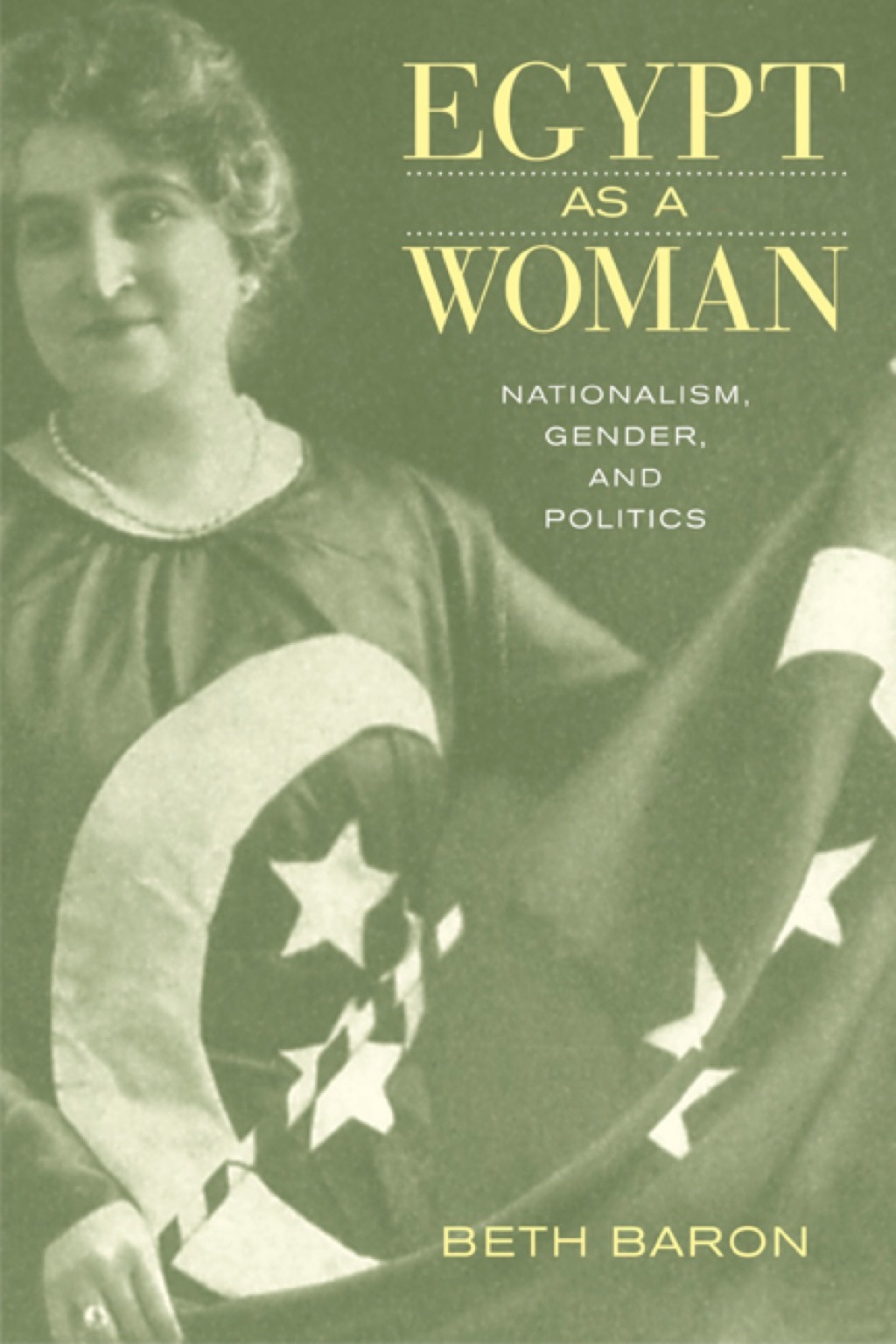 Egypt as a Woman Nationalism, Gender, and Politics 1st Edition