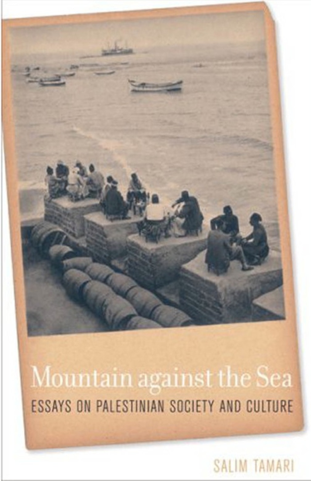Mountain against the Sea Essays on Palestinian Society and Culture 1st Edition