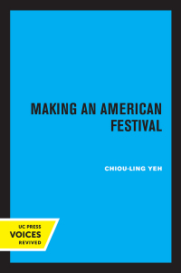 Imagen de portada: Making an American Festival 1st edition 9780520253506