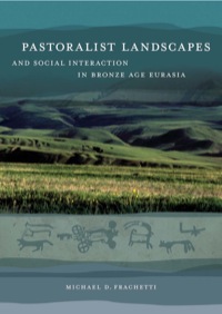Omslagafbeelding: Pastoralist Landscapes and Social Interaction in Bronze Age Eurasia 1st edition 9780520256897