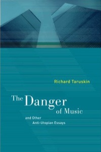 صورة الغلاف: The Danger of Music and Other Anti-Utopian Essays 1st edition 9780520268050