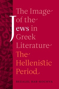 Imagen de portada: The Image of the Jews in Greek Literature 1st edition 9780520253360