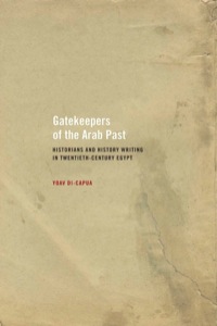Cover image: Gatekeepers of the Arab Past 1st edition 9780520257337