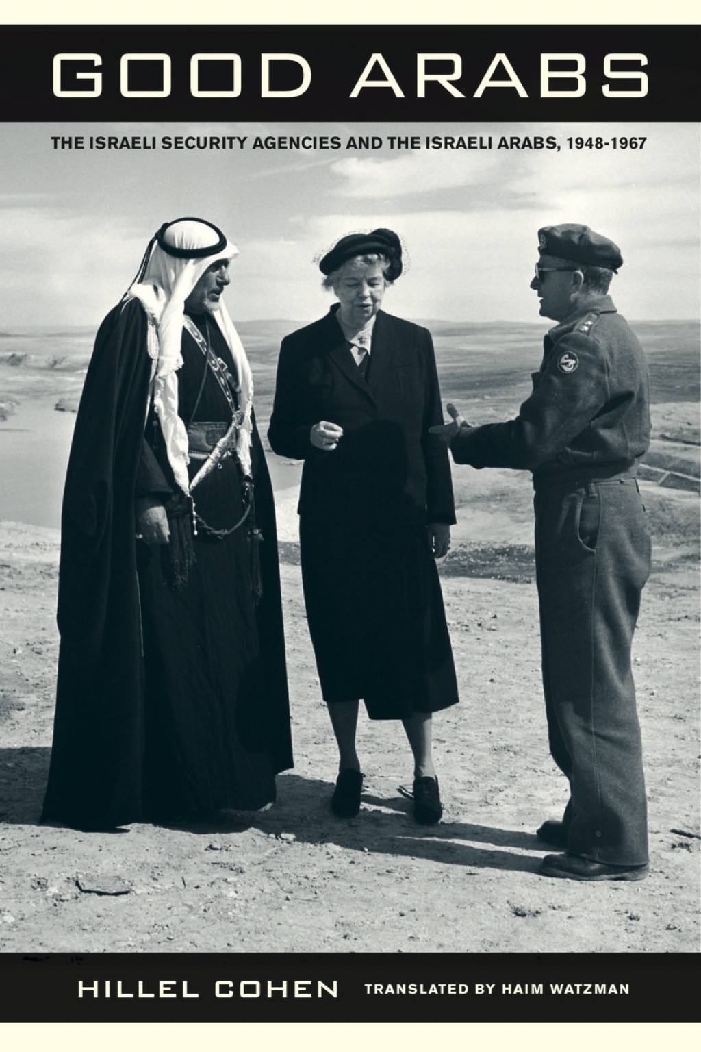 Good Arabs The Israeli Security Agencies and the Israeli Arabs, 1948–1967 1st Edition