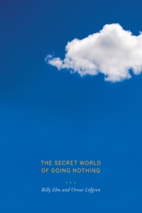 Imagen de portada: The Secret World of Doing Nothing 1st edition 9780520262638